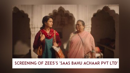Screening Of Zee5’s ‘Saas Bahu Achaar Pvt Ltd’