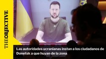 Las autoridades ucranianas instan a los ciudadanos de Donetsk a que huyan de la zona