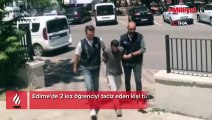 Edirne'de 2 kız öğrenciyi taciz eden kişi tutuklandı