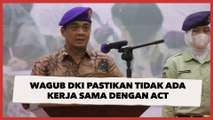 Wagub DKI Pastikan Tidak Ada Kerja Sama dengan ACT Untuk Penyaluran Hewan Kurban Tahun Ini