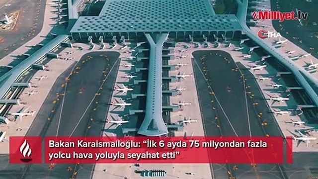 Bakan Karaismailoğlu: “İlk 6 ayda 75 milyondan fazla yolcu hava yoluyla seyahat etti”