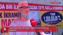 Kazı Kazan'dan 20 liraya 1 milyon liralık ikramiye kazandı