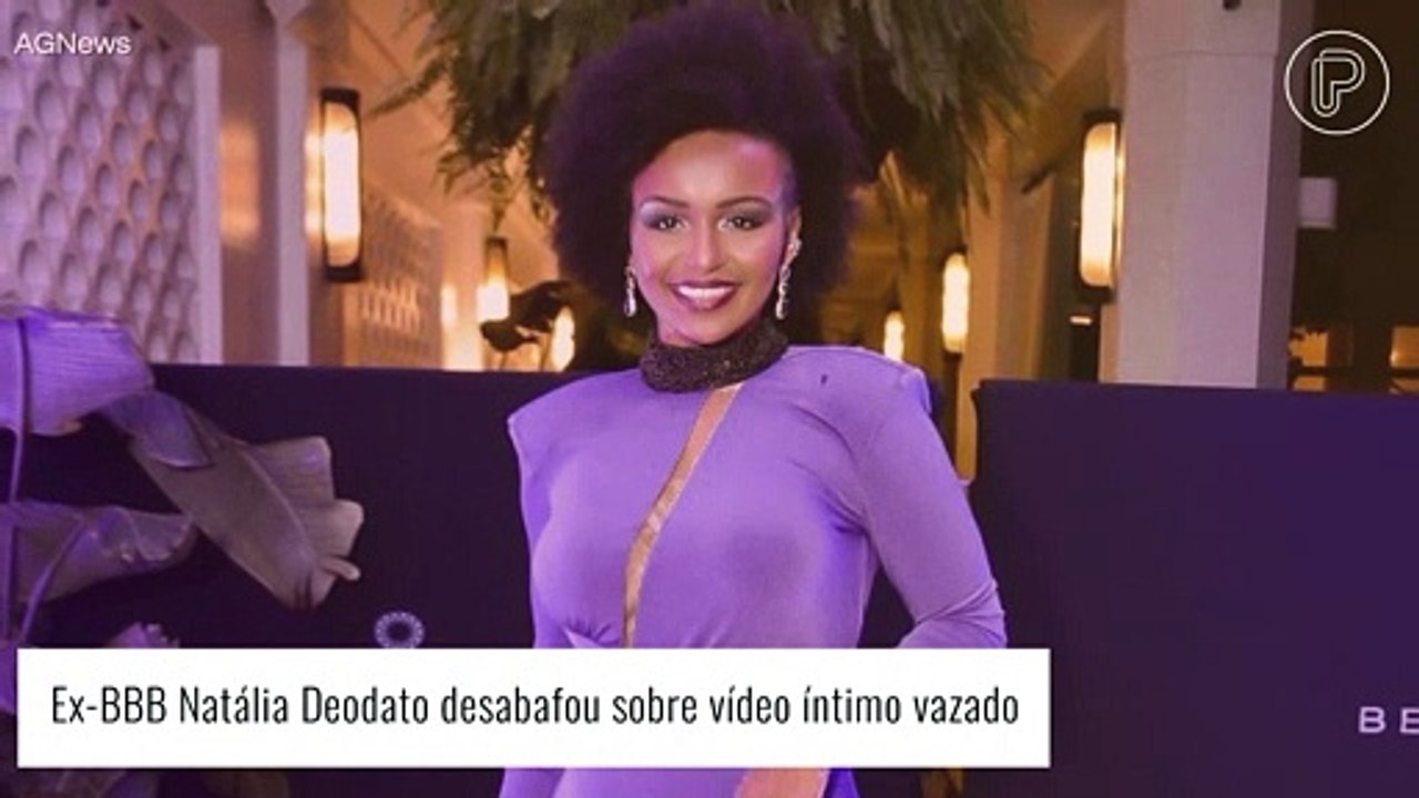Ex-BBB Natália Deodato revela crises de pânico após ter vídeo íntimo  vazado: 'Precisei de ajuda psicológica' - Vídeo Dailymotion