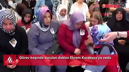 Görev başında vurulan doktor Ekrem Karakaya'ya veda