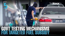 EVENING 5: Govt testing mechanisms for targeted fuel subsidy