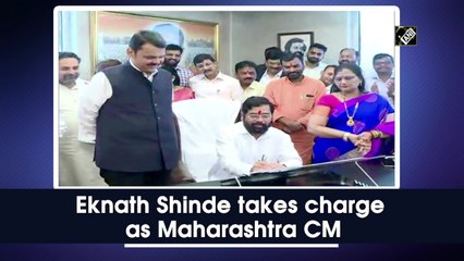 Eknath Shinde takes charge as Maharashtra CM