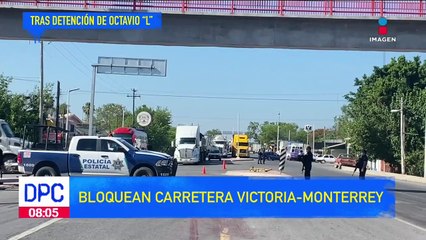 Habitantes de Tamaulipas bloquean carretera Victoria-Monterrey