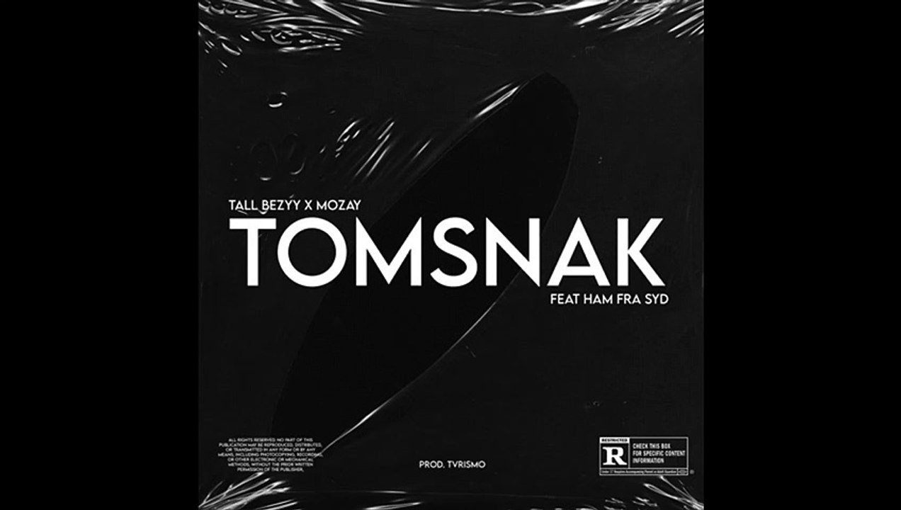 Tall Bezyy x Mozay - Tomsnak ( Feat. Ham Fra Syd)