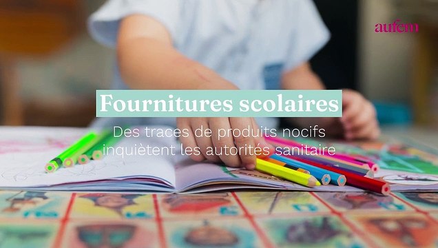 Fournitures scolaires : des traces de produits nocifs inquiètent les autorités sanitaires