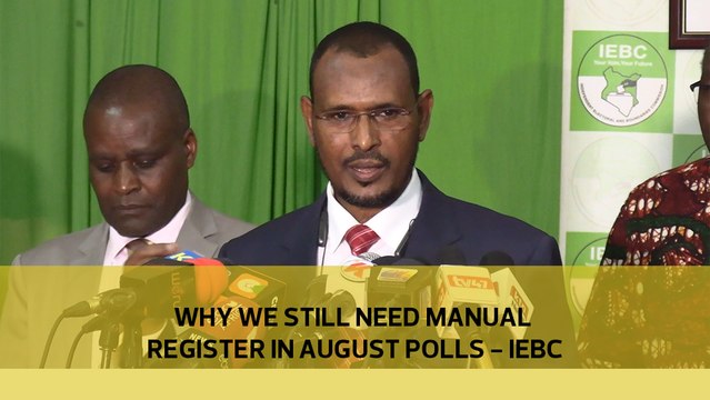 Why we still need manual register in August polls — IEBC