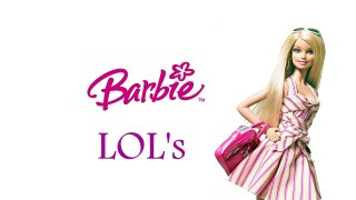 Barbie LOLS 18 (Monday Monday!)
