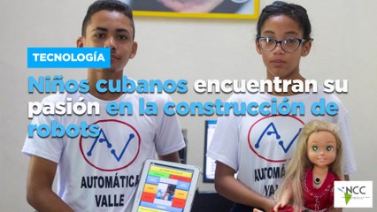 Niños cubanos encuentran su pasión en la construcción de robots