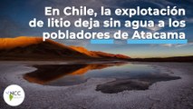 En Chile, la explotación de litio deja sin agua a los pobladores de Atacama | 463 | 11-17 julio 2022