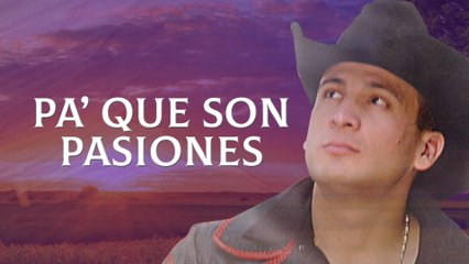 Valentín Elizalde - Pa' Que Son Pasiones