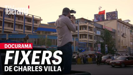 Charles Villa, grand reporter : “les fixeurs risquent leur vie en se montrant dans mon film”