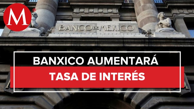 Banxico prevé aumento de tasa de interés