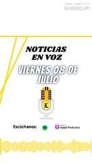 Resumen de noticias viernes 08 de julio