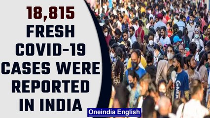 Covid-19 Update: India records 18,815 fresh cases in last 24 hours | Oneindia News *News