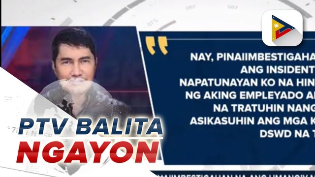 Sec. Tulfo, pinaiimbestigahan na ang umano'y maling pagtrato ng isang DSWD staff sa isang kliyente sa Bohol;