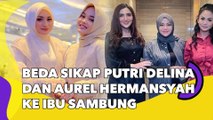 Beda Sikap Putri Delina dan Aurel Hermansyah ke Ibu Sambung Digunjing: Kuncinya di Anang dan Sule?
