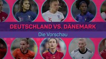 Deutschland vs. Dänemark - Die Vorschau