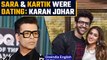 Sara Ali Khan & Kartik Aryan were dating, confirms Karan Johar | Oneindia News *news