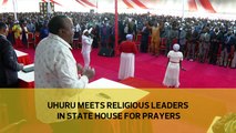 Uhuru meets religious leaders in State House for prayers