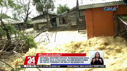 National Weather Service: Rumaragasang baha na aabot sa 6-12 pulgada, kayang magpatumba ng tao at tumangay ng maliit na sasakyan | 24 Oras