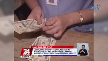 Lumalakas ang dolyar dahil nagtaas ng interest rates ang Amerika para labanan ang inflation, ayon sa isang economic analyst | 24 Oras