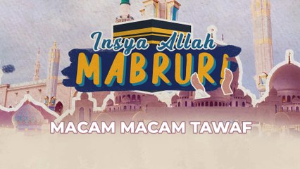 Insya Allah Mabrur! Macam-macam Tawaf
