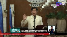 Pres. Marcos, naka-isolate matapos magpositibo sa COVID antigen test | SONA