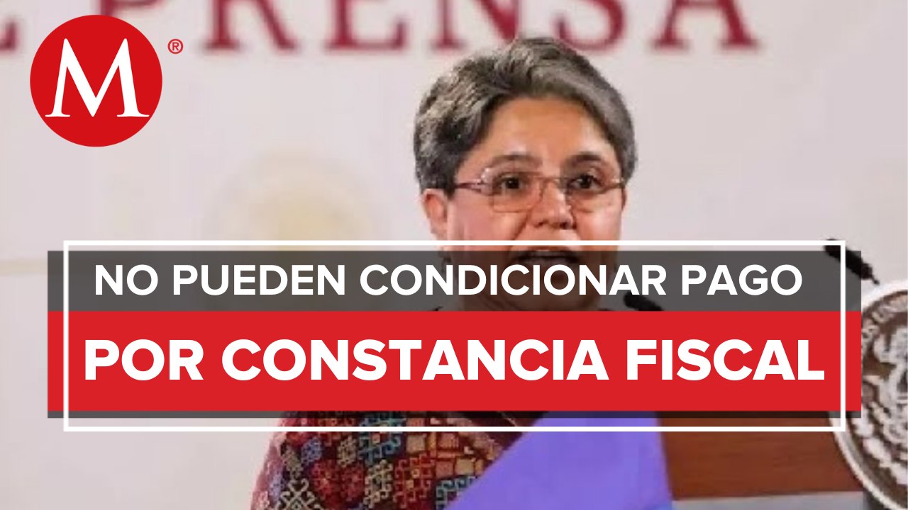SAT aclara que nunca pidió constancia de situación fiscal; "empresas no pueden condicionar pagos"