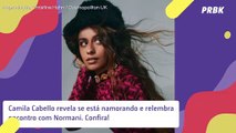 Camila Cabello conta se está namorando, relembra encontro com Normani e mais!