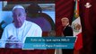 AMLO: Papa Francisco es el dirigente espiritual y político más importante del mundo