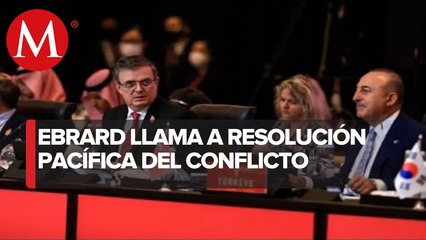 Ebrard cuestiona a Rusia en el G20 sobre qué se necesita para detener la guerra en Ucrania