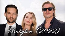 Babylon (2022) Trailer | Brad Pitt, Tobey Maguire, Margot Robbie | Release Date, Cast & News