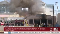 Crews battle large building fire in Downtown Phoenix