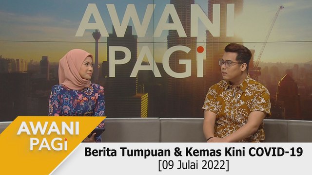 AWANI Pagi: Berita tumpuan & kemas kini COVID-19 [09 Julai 2022]