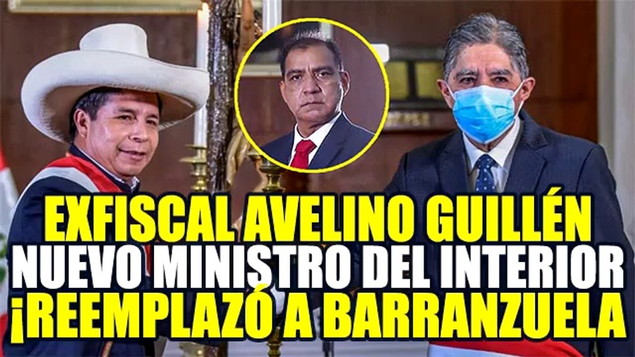 AVELINO GUILLÉN JURAMENTÓ COMO NUEVO MINISTRO DEL INTERIOR EN REEMPLAZO DE LUIS BARRANZUELA