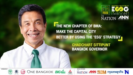 The New Chapter of BMA: Make the Capital City better by using the "ESG" strategy | The Nation x ANN