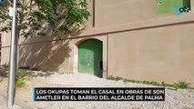 Los okupas toman el casal en obras de Son Ametler en el barrio del alcalde de Palma