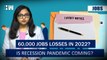 60,000 People To Lose Job In 2022, Unemployment Figure Spikes To 13 Million In June| BJP| Modi Govt