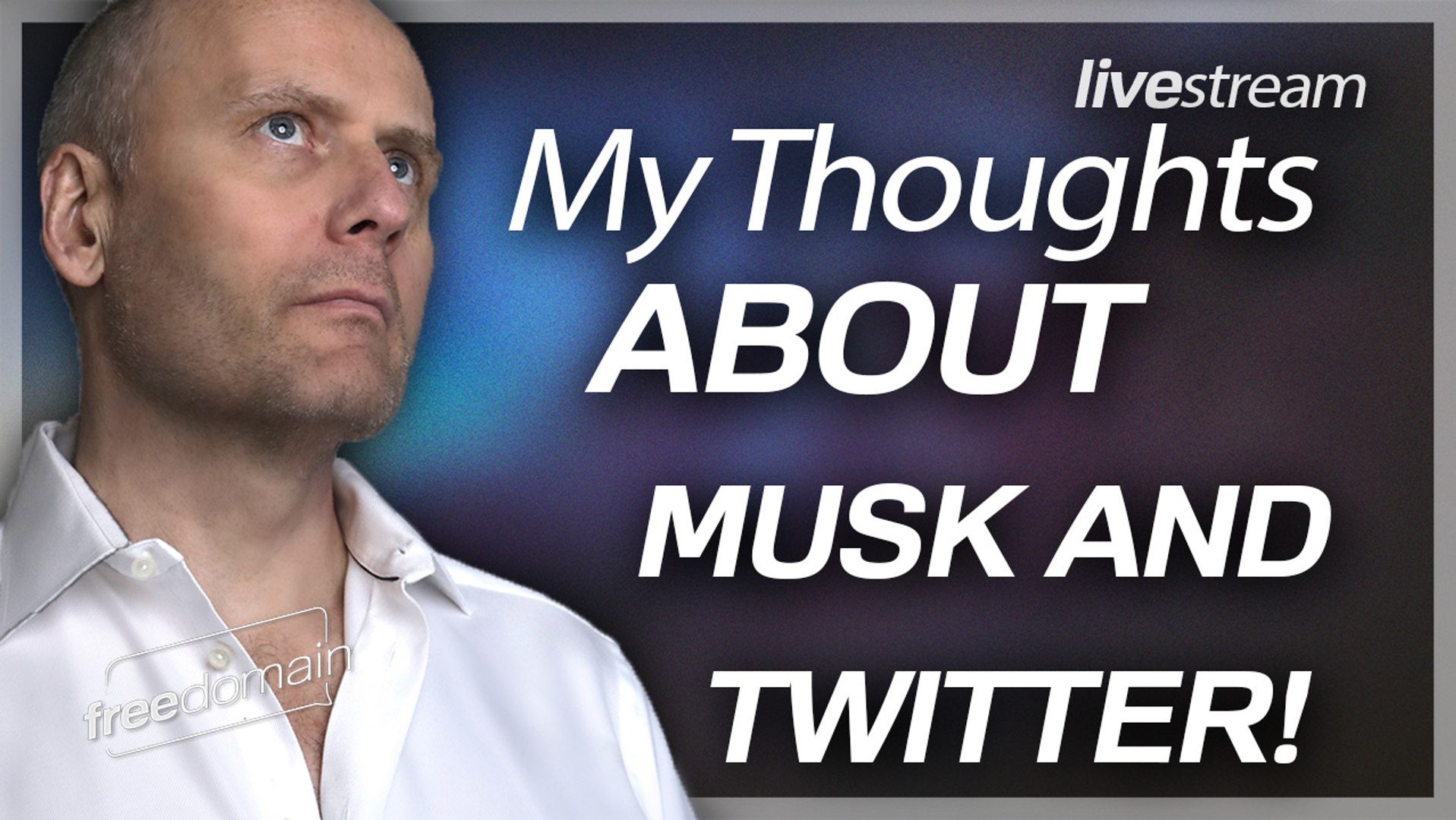 MY THOUGHTS ABOUT ELON MUSK AND TWITTER!