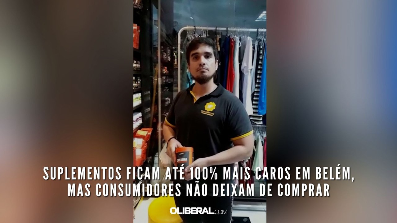Suplementos ficam até 100% mais caros em Belém, mas consumidores não deixam de comprar