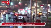 İstanbul'da sağanak yağış bir anda bastırdı