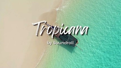 Good Vibes (Copyright Free Background Music) - Tropicana by Soundroll