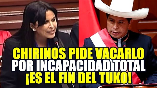PATRICIA CHIRINOS PRESENTA VACANCIA PRESIDENCIAL CONTRA PEDRO CASTILLO POR INCAPACIDAD TOTAL