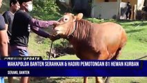 Wakapolda Banten Serahkan Sekaligus Hadiri Pemotongan 81 Hewan Kurban Saat Hari Raya Idul Adha 1443 H/2022