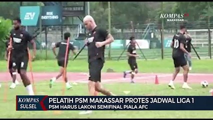 Tải video: Pelatih PSM Makassar Protes Jadwal Liga 1