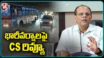 CS Somesh Kumar Holds Review With Officials Over Rains In State _ V6 News